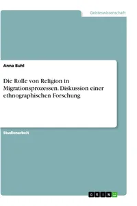 Die Rolle von Religion in Migrationsprozessen. Diskussion einer ethnographischen Forschung_cover