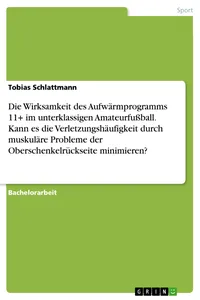 Die Wirksamkeit des Aufwärmprogramms 11+ im unterklassigen Amateurfußball. Kann es die Verletzungshäufigkeit durch muskuläre Probleme der Oberschenkelrückseite minimieren?_cover
