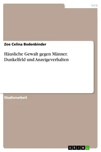 Häusliche Gewalt gegen Männer. Dunkelfeld und Anzeigeverhalten_cover