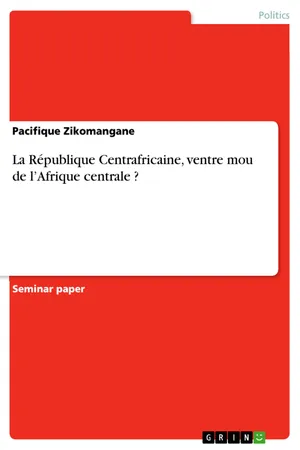 La République Centrafricaine, ventre mou de l'Afrique centrale ?
