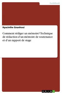 Comment rédiger un mémoire? Technique de rédaction d'un mémoire de soutenance et d'un rapport de stage_cover