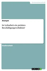 Ist Leiharbeit ein prekäres Beschäftigungsverhältnis?_cover
