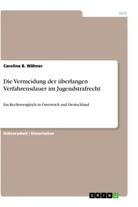 Die Vermeidung der überlangen Verfahrensdauer im Jugendstrafrecht_cover
