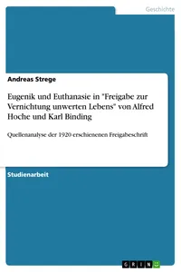 Eugenik und Euthanasie in "Freigabe zur Vernichtung unwerten Lebens" von Alfred Hoche und Karl Binding_cover