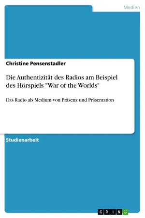 Die Authentizität des Radios am Beispiel des Hörspiels "War of the Worlds"