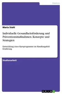 Individuelle Gesundheitsförderung und Präventionsmaßnahmen. Konzepte und Strategien_cover