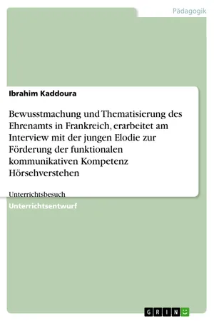 Bewusstmachung und Thematisierung des Ehrenamts in Frankreich, erarbeitet am Interview mit der jungen Elodie zur Förderung der funktionalen kommunikativen Kompetenz Hörsehverstehen