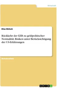 Rückkehr der EZB zu geldpolitischer Normalität. Risiken unter Berücksichtigung der US-Erfahrungen_cover