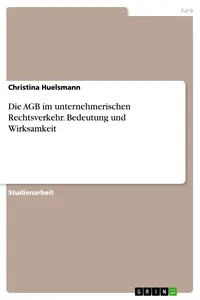 Die AGB im unternehmerischen Rechtsverkehr. Bedeutung und Wirksamkeit_cover