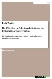 Die Pflichten im Arbeitsverhältnis und das fehlerhafte Arbeitsverhältnis_cover