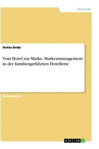 Vom Hotel zur Marke. Markenmanagement in der familiengeführten Hotellerie_cover