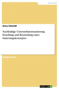 Nachhaltige Unternehmenssanierung. Erstellung und Beurteilung eines Sanierungskonzeptes_cover
