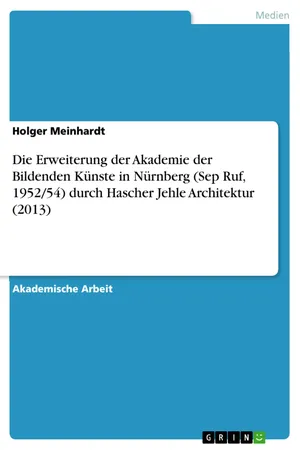 Die Erweiterung der Akademie der Bildenden Künste in Nürnberg (Sep Ruf, 1952/54) durch Hascher Jehle Architektur (2013)
