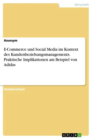 E-Commerce und Social Media im Kontext des Kundenbeziehungsmanagements. Praktische Implikationen am Beispiel von Adidas