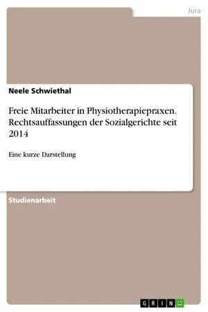 Freie Mitarbeiter in Physiotherapiepraxen. Rechtsauffassungen der Sozialgerichte seit 2014