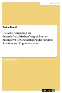 Die Arbeitsmigration im deutsch-französischen Vergleich unter besonderer Berücksichtigung der sozialen Situation von Zugewanderten_cover