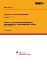 Künstliche Intelligenz im Recruitingprozess. Rechtstatsächliche Ausgangsbasis und rechtliche Fragestellungen_cover