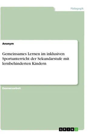 Gemeinsames Lernen im inklusiven Sportunterricht der Sekundarstufe mit lernbehinderten Kindern