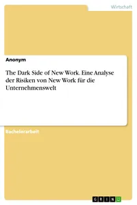 The Dark Side of New Work. Eine Analyse der Risiken von New Work für die Unternehmenswelt_cover