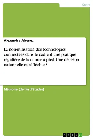 La non-utilisation des technologies connectées dans le cadre d'une pratique régulière de la course à pied. Une décision rationnelle et réfléchie ?
