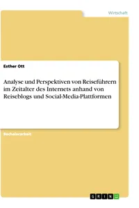 Analyse und Perspektiven von Reiseführern im Zeitalter des Internets anhand von Reiseblogs und Social-Media-Plattformen_cover
