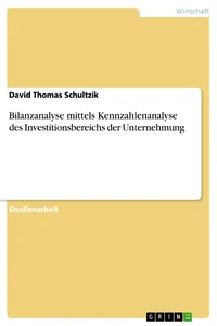 Bilanzanalyse mittels Kennzahlenanalyse des Investitionsbereichs der Unternehmung_cover