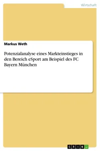Potenzialanalyse eines Markteinstieges in den Bereich eSport am Beispiel des FC Bayern München_cover