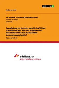 Tauschringe im Kontext gesellschaftlicher Transformation. Von der ergänzenden Nebenökonomie zur wachsenden Versorgungsautarkie?_cover