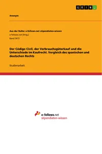 Der Código Civil, der Verbrauchsgüterkauf und die Unterschiede im Kaufrecht. Vergleich des spanischen und deutschen Rechts_cover