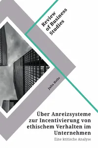Über Anreizsysteme zur Incentivierung von ethischem Verhalten im Unternehmen_cover