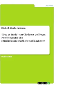 "Erec et Enide" von Chrétiens de Troyes. Phonologische und sprachwissenschaftliche Auffälligkeiten_cover