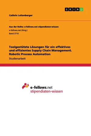 Toolgestützte Lösungen für ein effektives und effizientes Supply Chain Management. Robotic Process Automation