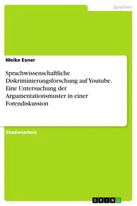 Sprachwissenschaftliche Diskriminierungsforschung auf Youtube. Eine Untersuchung der Argumentationsmuster in einer Forendiskussion_cover