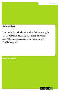Literarische Methoden der Erinnerung in W. G. Sebalds Erzählung "Paul Bereyter" aus "Die Ausgewanderten. Vier lange Erzählungen"_cover
