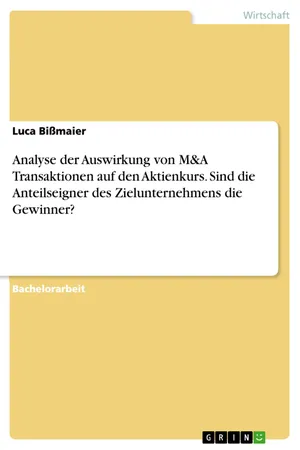 Analyse der Auswirkung von M&A Transaktionen auf den Aktienkurs. Sind die Anteilseigner des Zielunternehmens die Gewinner?