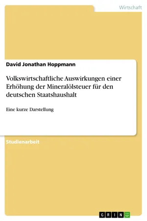 Volkswirtschaftliche Auswirkungen einer Erhöhung der Mineralölsteuer für den deutschen Staatshaushalt