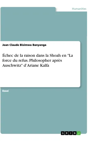 Échec de la raison dans la Shoah en "La force du refus. Philosopher après Auschwitz" d'Ariane Kalfa