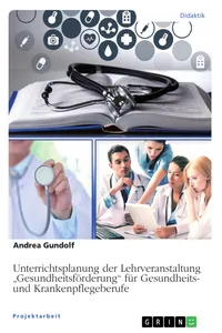 Unterrichtsplanung der Lehrveranstaltung "Gesundheitsförderung" für Gesundheits- und Krankenpflegeberufe_cover