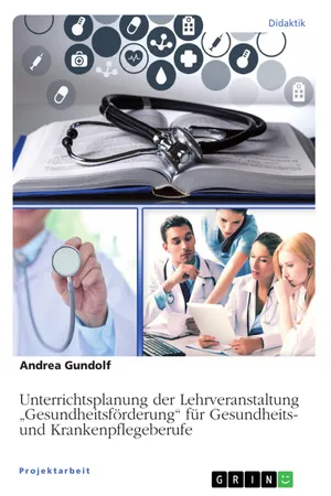Unterrichtsplanung der Lehrveranstaltung "Gesundheitsförderung" für Gesundheits- und Krankenpflegeberufe
