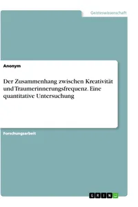 Der Zusammenhang zwischen Kreativität und Traumerinnerungsfrequenz. Eine quantitative Untersuchung_cover