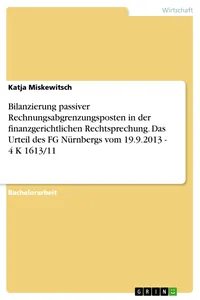 Bilanzierung passiver Rechnungsabgrenzungsposten in der finanzgerichtlichen Rechtsprechung. Das Urteil des FG Nürnbergs vom 19.9.2013 - 4 K 1613/11_cover