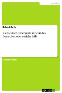 Kiezdeutsch. Emergente Varietät des Deutschen oder sozialer Stil?_cover