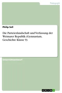 Die Parteienlandschaft und Verfassung der Weimarer Republik_cover