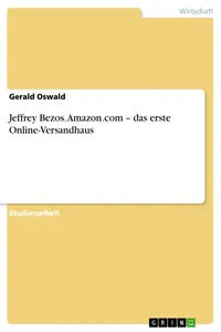 Jeffrey Bezos. Amazon.com – das erste Online-Versandhaus_cover