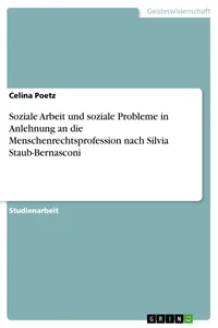 Soziale Arbeit und soziale Probleme in Anlehnung an die Menschenrechtsprofession nach Silvia Staub-Bernasconi_cover