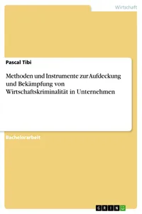 Methoden und Instrumente zur Aufdeckung und Bekämpfung von Wirtschaftskriminalität in Unternehmen_cover