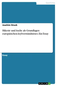 Hikesie und Asylie als Grundlagen europäischen Asylverständnisses. Ein Essay_cover