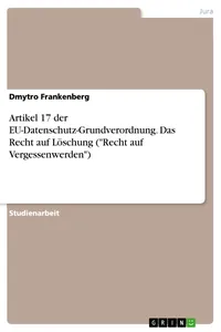 Artikel 17 der EU-Datenschutz-Grundverordnung. Das Recht auf Löschung_cover