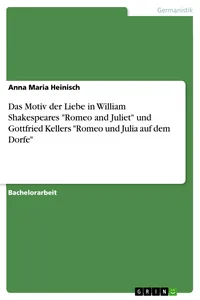 Das Motiv der Liebe in William Shakespeares "Romeo and Juliet" und Gottfried Kellers "Romeo und Julia auf dem Dorfe"_cover