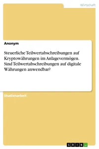 Steuerliche Teilwertabschreibungen auf Kryptowährungen im Anlagevermögen. Sind Teilwertabschreibungen auf digitale Währungen anwendbar?_cover